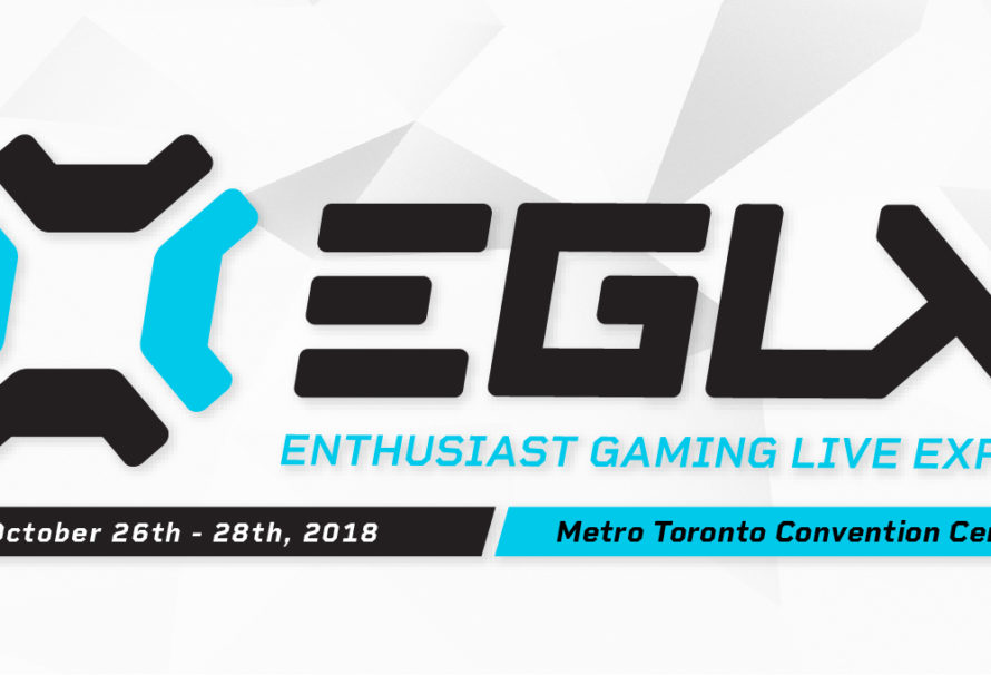 Enthusiast Gaming Live Expo (EGLX) – Toronto – October 26th to 28th, 2018